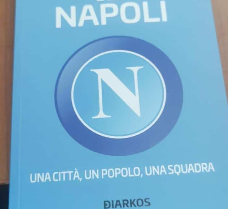 Le leggende del Napoli, il nuovo libro di Angelo Rossi