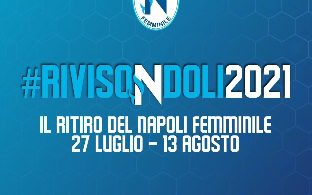 Napoli femminile in ritiro dal 27 luglio a Rivisondoli