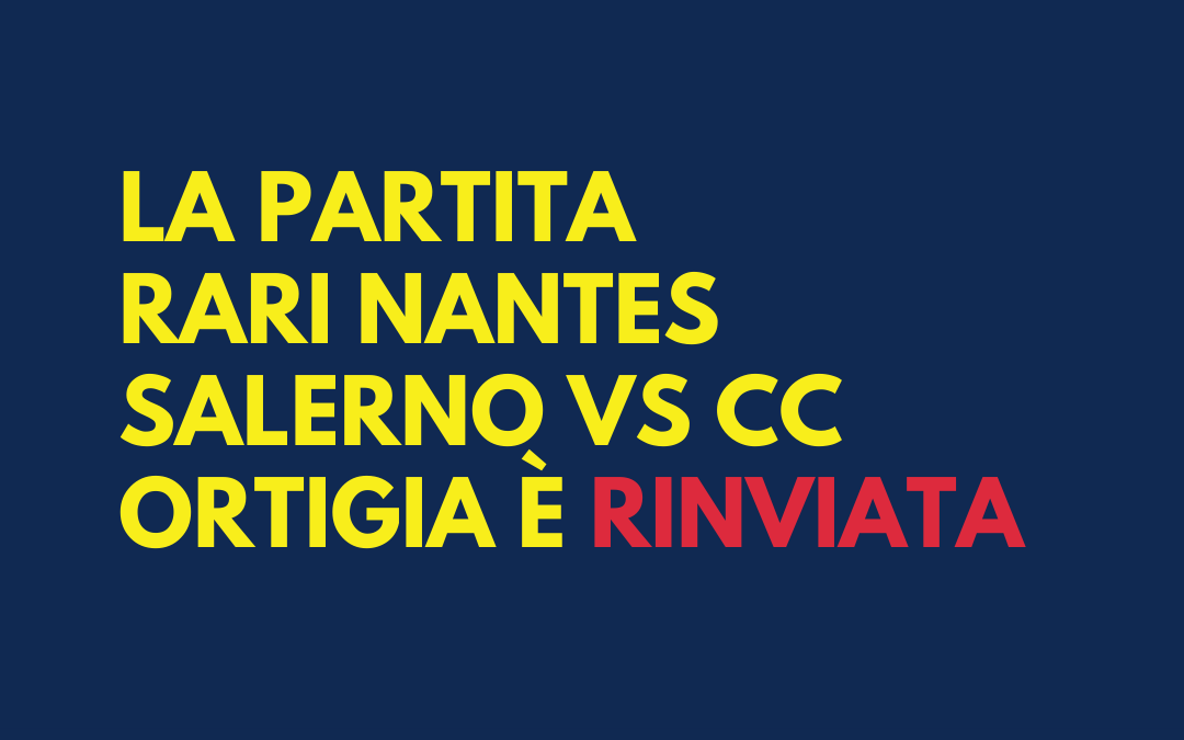 Covid, rinviata Rari Nantes Salerno-Canottieri Ortigia