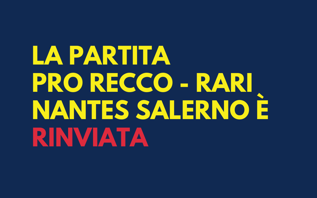Rari Nantes Salerno, rinviata gara con Pro Recco